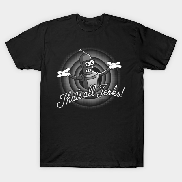 Thats all jerks T-Shirt-TOZ